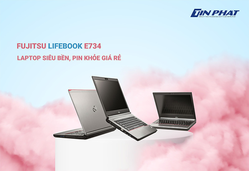 Đánh giá máy tính xách tay Fujitsu Lifebook E734 - Laptop siêu bền, pin khỏe giá rẻ