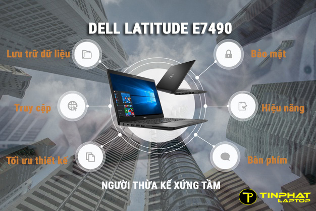Đánh giá Dell Latitude E7490 - Người thừa kế xứng tầm của Dell E7480