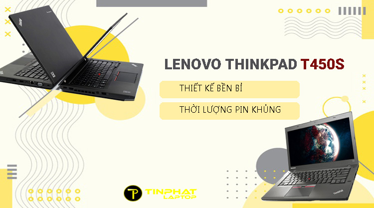 Đánh giá Lenovo ThinkPad T450s – Thiết kế bền bỉ, thời lượng pin khủng