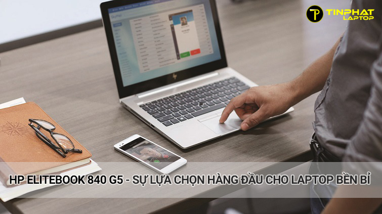 HP EliteBook 840 G5 - Sự lựa chọn hàng đầu cho Laptop bền bỉ