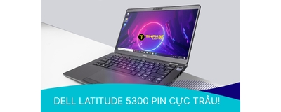 Dell Latitude 5300 - Laptop 2 in 1 cảm biến tích hợp hiệu năng mạnh mẽ