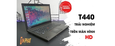 Đánh giá Laptop Lenovo ThinkPad T440 bền bỉ xử lý nhanh mọi yêu cầu văn phòng