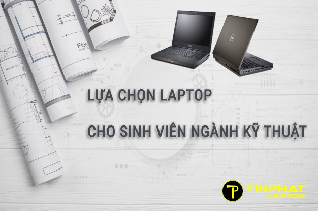 laptop cho sinh viên ngành kỹ thuật 