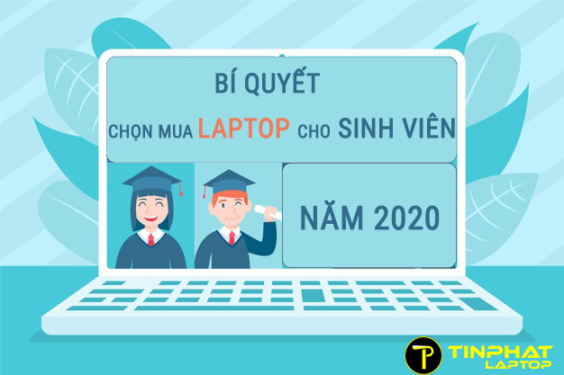 bí quyết chọn mua Laptop cho sinh viên 2020